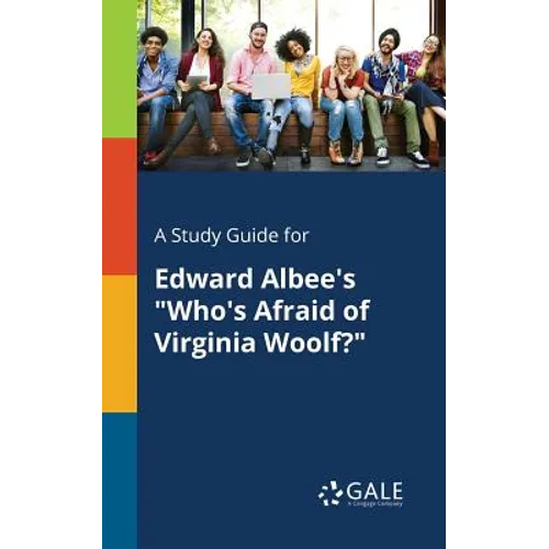 A Study Guide for Edward Albee's "Who's Afraid of Virginia Woolf?"