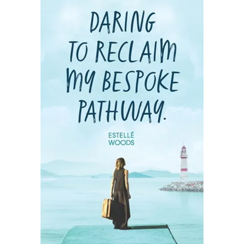 Daring to reclaim my bespoke pathway.