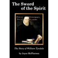 The Sword of the Spirit: The Story of William Tyndale
