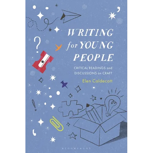 Writing for Young People: Critical Readings and Discussions on Craft
