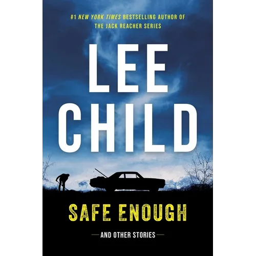 Safe Enough: Crime Stories by the Author of Jack Reacher