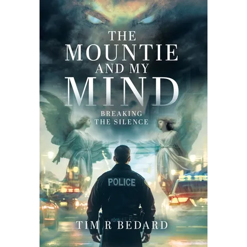 The Mountie and my Mind: Breaking the Silence