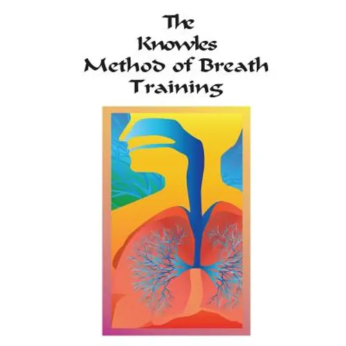 The Knowles Method of Breath Training