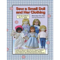 Sew a Small Doll and Her Clothing: Full Size Patterns for 7.5 Inch Florabunda and Her Outfits