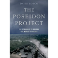 The Poseidon Project: The Struggle to Govern the World's Oceans