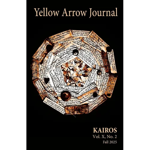 Yellow Arrow Journal, KAIROS: Vol. X, No. 2, Fall 2025