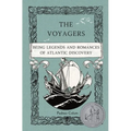 The Voyagers: Being Legends and Romances of Atlantic Discovery
