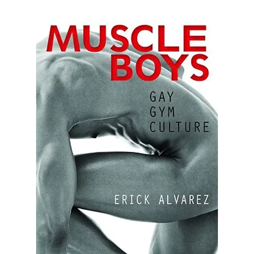 Muscle Boys: Gay Gym Culture