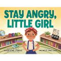 Stay Angry, Little Girl