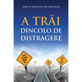 A Trăi Dincolo De Distragere (Romanian)