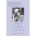 Angels in Alaska: My Adventure with Elisabeth Kübler-Ross