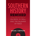 Southern History Remixed: On Rock 'n' Roll and the Dilemma of Race