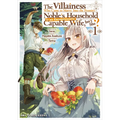 The Villainess Who Came to Marry Into the Frontier Noble's Household Is an Exceptionally Capable Wife, Isn't She? Volume 1: Volume 1