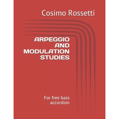 Arpeggio and Modulation Studies: For free bass accordion