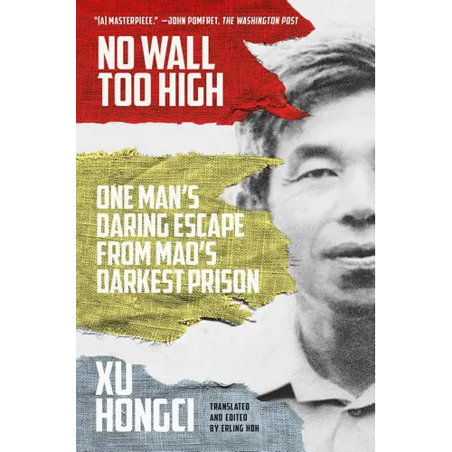 No Wall Too High: One Man's Daring Escape from Mao's Darkest Prison