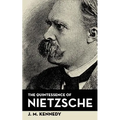 The Quintessence Of Nietzsche