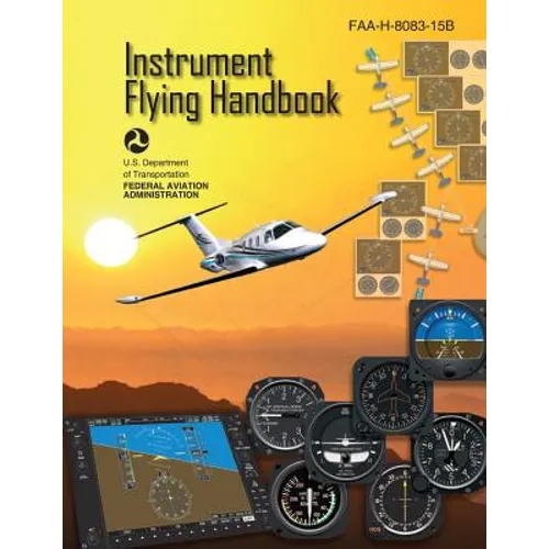 Instrument Flying Handbook (FAA-H-8083-15B) [Black & White Edition]