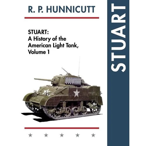 Stuart: A History of the American Light Tank, Vol. 1