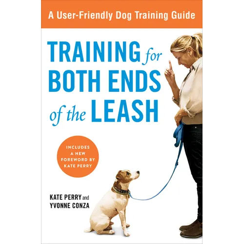 Training for Both Ends of the Leash: A Guide to Cooperation Training for You and Your Dog