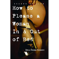 How to Please a Woman in & Out of Bed