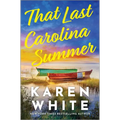 That Last Carolina Summer: A Gripping Southern Tale of Sisterhood, Secrets, and the Haunting Power of the Past