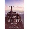 Overcoming Challenges, Against All Odds