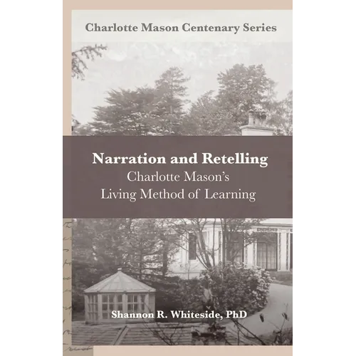 Narration and Retelling: Charlotte Mason's Living Method of Learning
