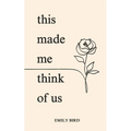 This Made Me Think of Us