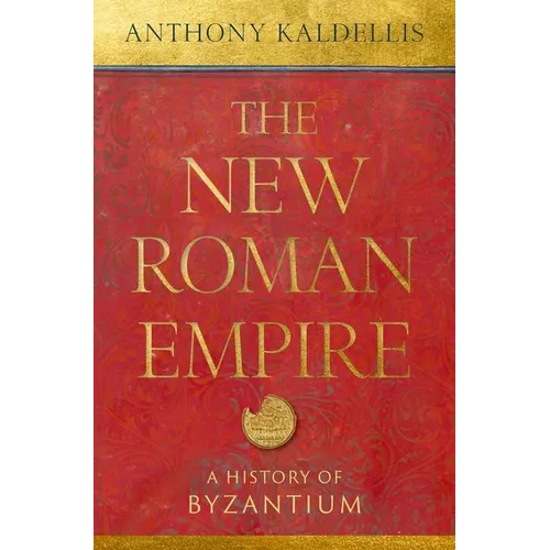 The New Roman Empire: A History of Byzantium