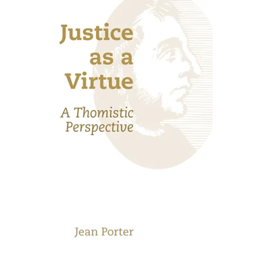 Justice as a Virtue: A Thomistic Perspective