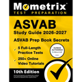 ASVAB Study Guide 2026-2027 - 5 Full-Length Practice Tests, 250+ Online Video Tutorials, ASVAB Prep Book Secrets: [10th Edition]