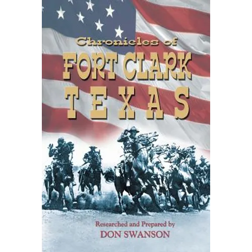 Chronicles of Fort Clark Texas