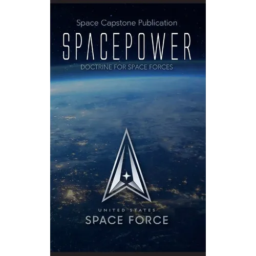 Spacepower: Doctrine for Space Forces