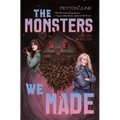 The Monsters We Made