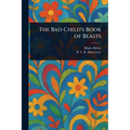 The Bad Child's Book of Beasts