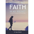 Nothing But Faith In My Pocket: a journey off the pew and into the world