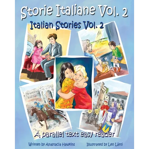 Storie Italiane Volume 2 - Italian Stories Volume 2: A Parallel Text Easy Reader
