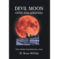Devil Moon Over Philadelphia: The Other Philadelphia Story