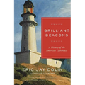 Brilliant Beacons: A History of the American Lighthouse