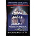 Derek Jones and the Dark Mirrors: Book 1