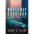 Broadway Corridor: The Great Social Divide