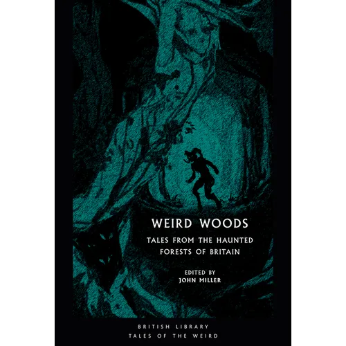 Weird Woods: Tales from the Haunted Forests of Britain