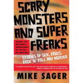 Scary Monsters and Super Freaks: Stories of Sex, Drugs, Rock 'N' Roll and Murder