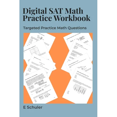325+ Digital SAT Math Practice Questions: Take your Digital SAT Prep to the Next Level