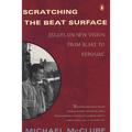 Scratching the Beat Surface: Essays on New Vision from Blake to Kerouac