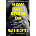 How We Grow Up: Understanding Adolescence