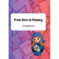 From Zero to Fluency Workbook: Exercises for Russian learners. Learn Russian for beginners