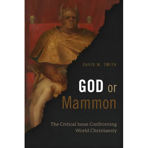 God or Mammon: The Critical Issue Confronting World Christianity
