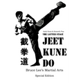The Latter Stage Jeet Kune Do Bruce Lee's Martial Arts Special Edition