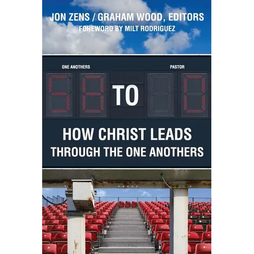58 to 0: How Christ Leads Through the One Anothers